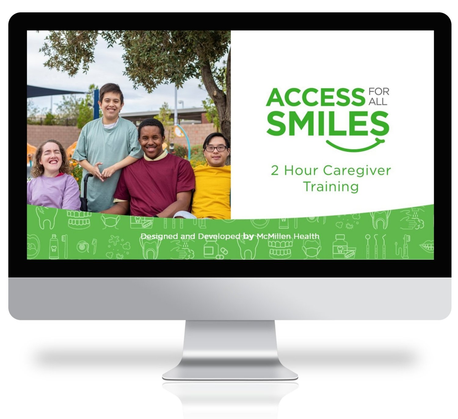 A computer monitor displays the image of a a group of people with disabilities. Text to the right says, "Access for All Smiles: 2 Hour Caregiver Training." 